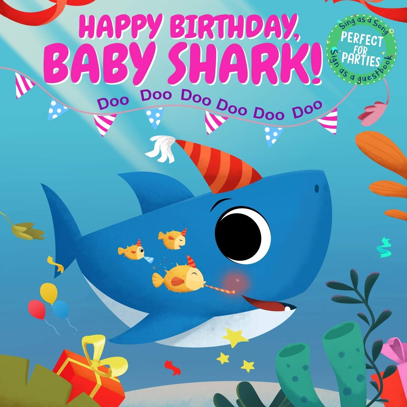 Happy Birthday, Baby Shark!: Sing as a Song, Sign as a Guest Book and Perfect for Parties!