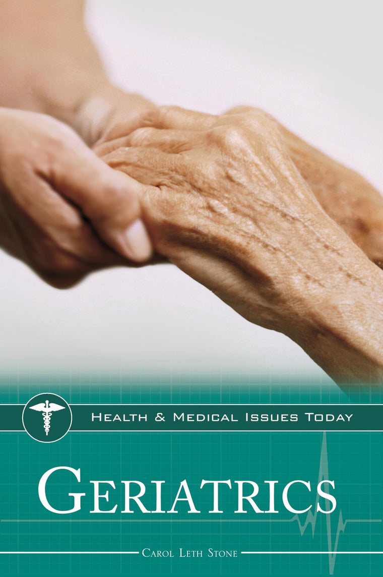 Geriatrics (Health and Medical Issues Today)