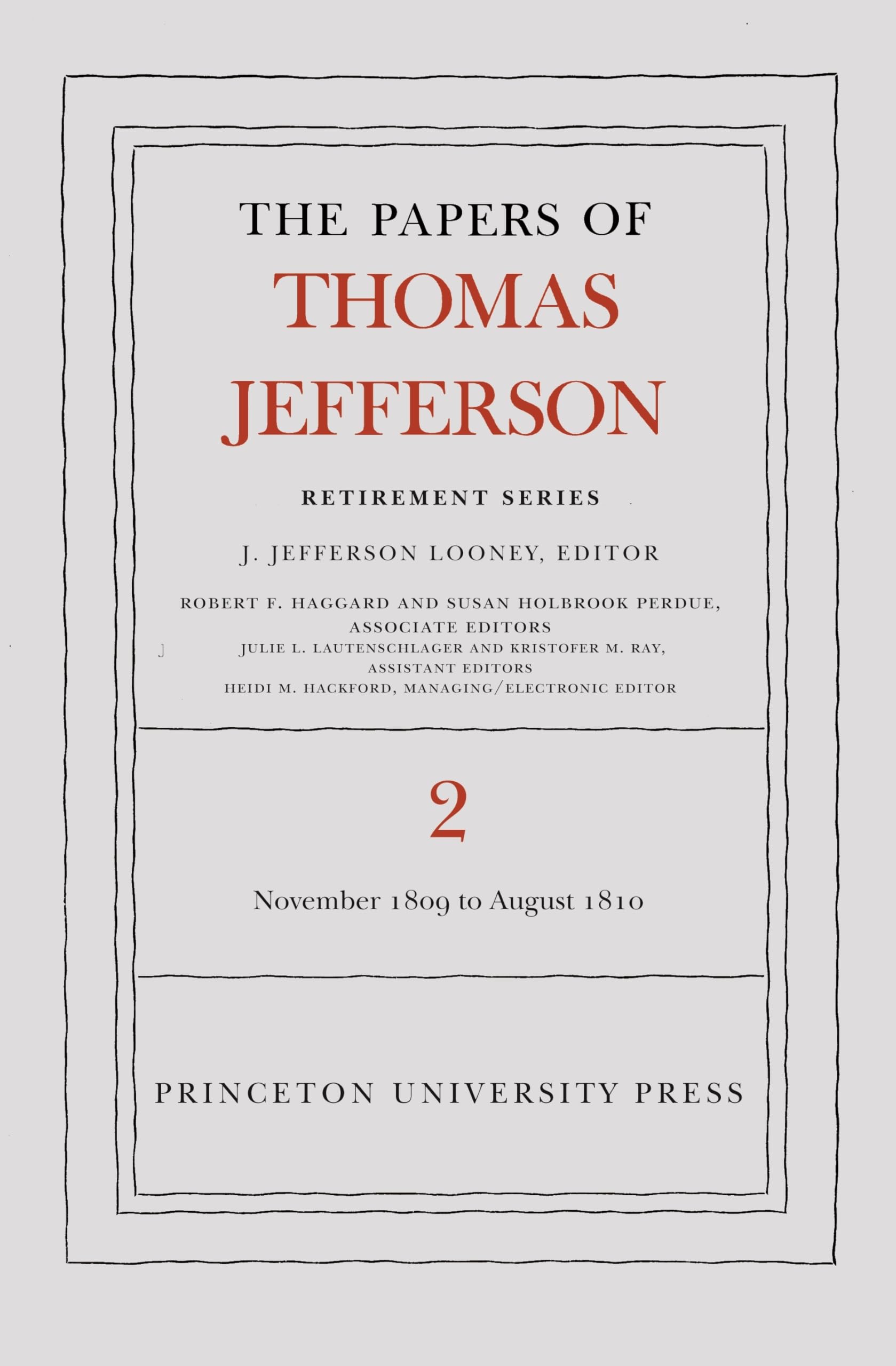 The Papers of Thomas Jefferson, Retirement Series, Volume 2: 16 November 1809 to 11 August 1810 (Papers of Thomas Jefferson: Retirement Series, 2)