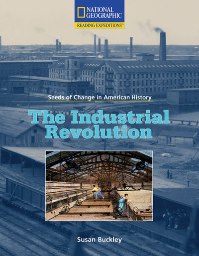 Reading Expeditions (Social Studies: Seeds of Change in American History): The Industrial Revolution (Nonfiction Reading and Writing Workshops)