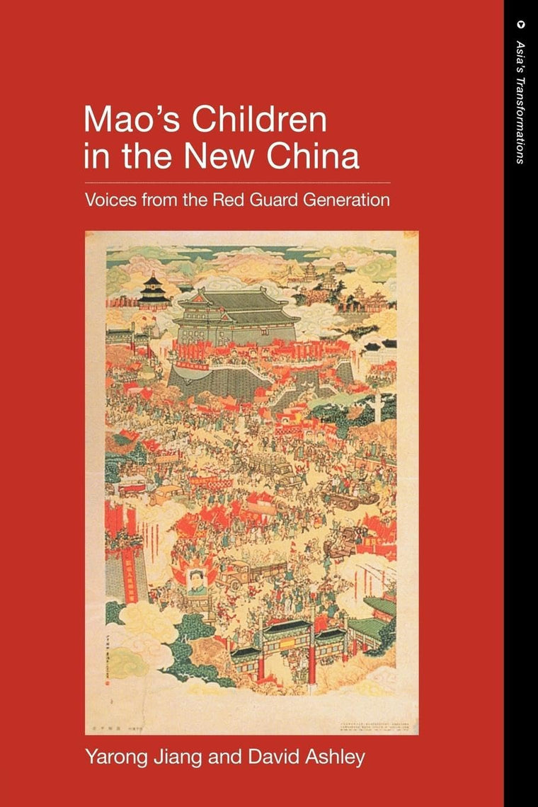 Mao?s Children in the New China: Voices From the Red Guard Generation (Asia's Transformations)
