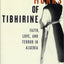 The Monks of Tibhirine: Faith, Love, and Terror in Algeria