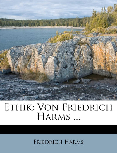 Ethik: Von Friedrich Harms ... (English and German Edition)