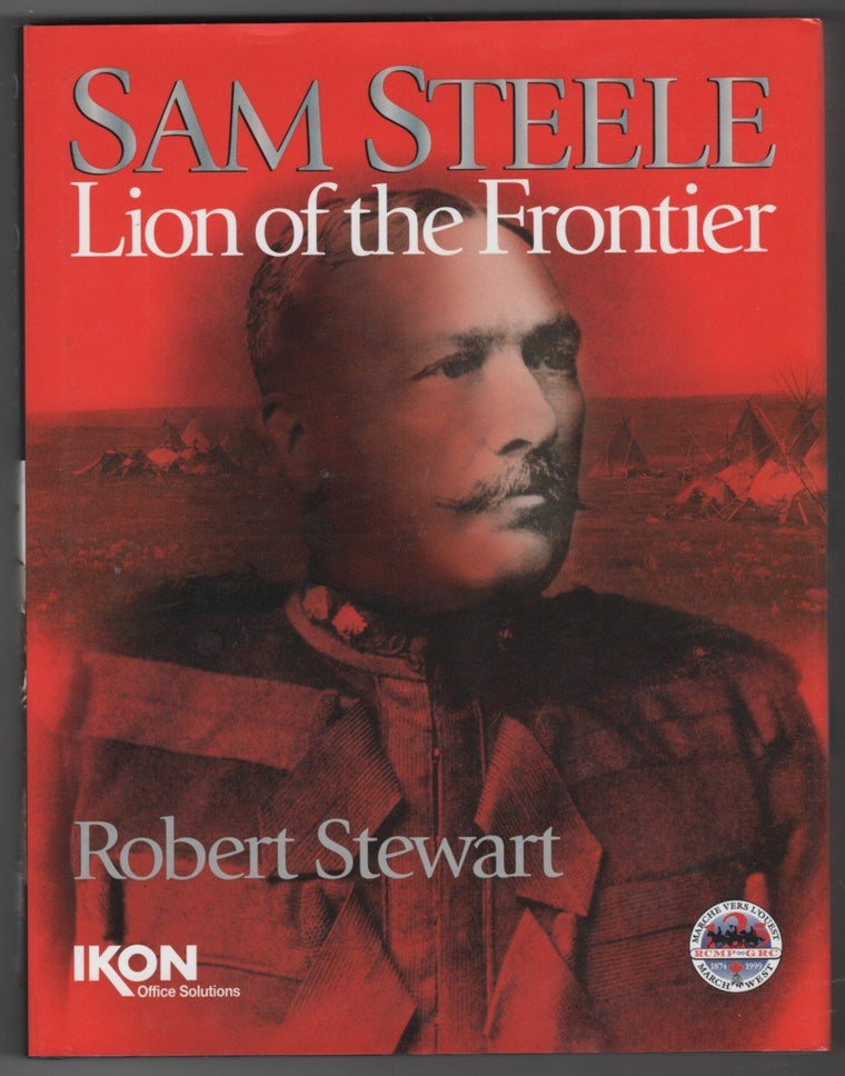 Sam Steele: Lion of the Frontier
