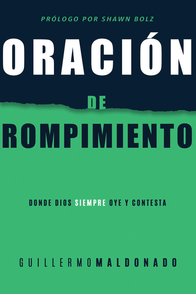 Oracin de rompimiento: Donde Dios siempre oye y contesta (Spanish Edition)