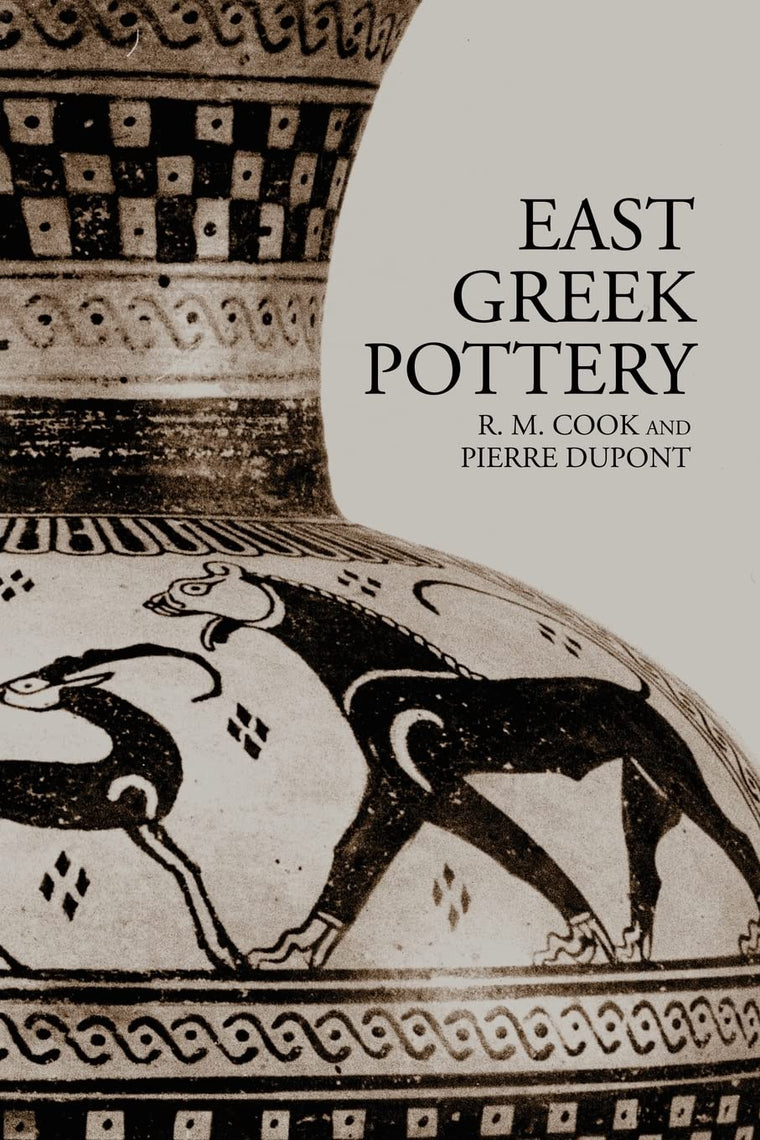 East Greek Pottery (Routledge Readings in Classical Archaeology)