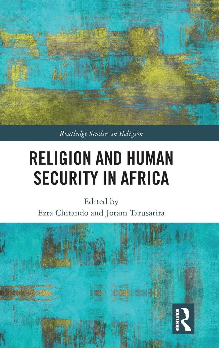 Religion and Human Security in Africa (Routledge Studies in Religion)