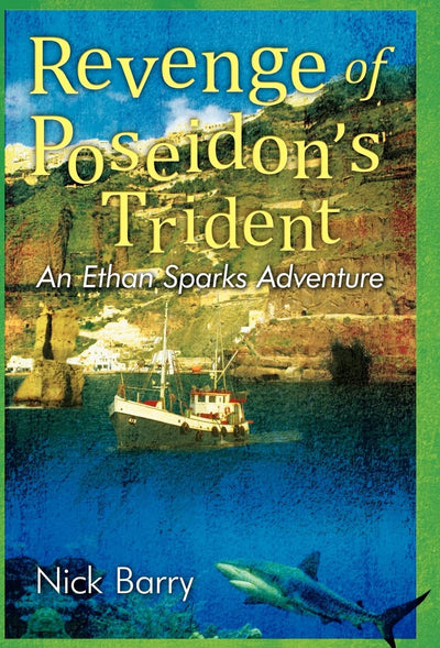 Revenge of Poseidon's Trident: An Ethan Sparks Adventure