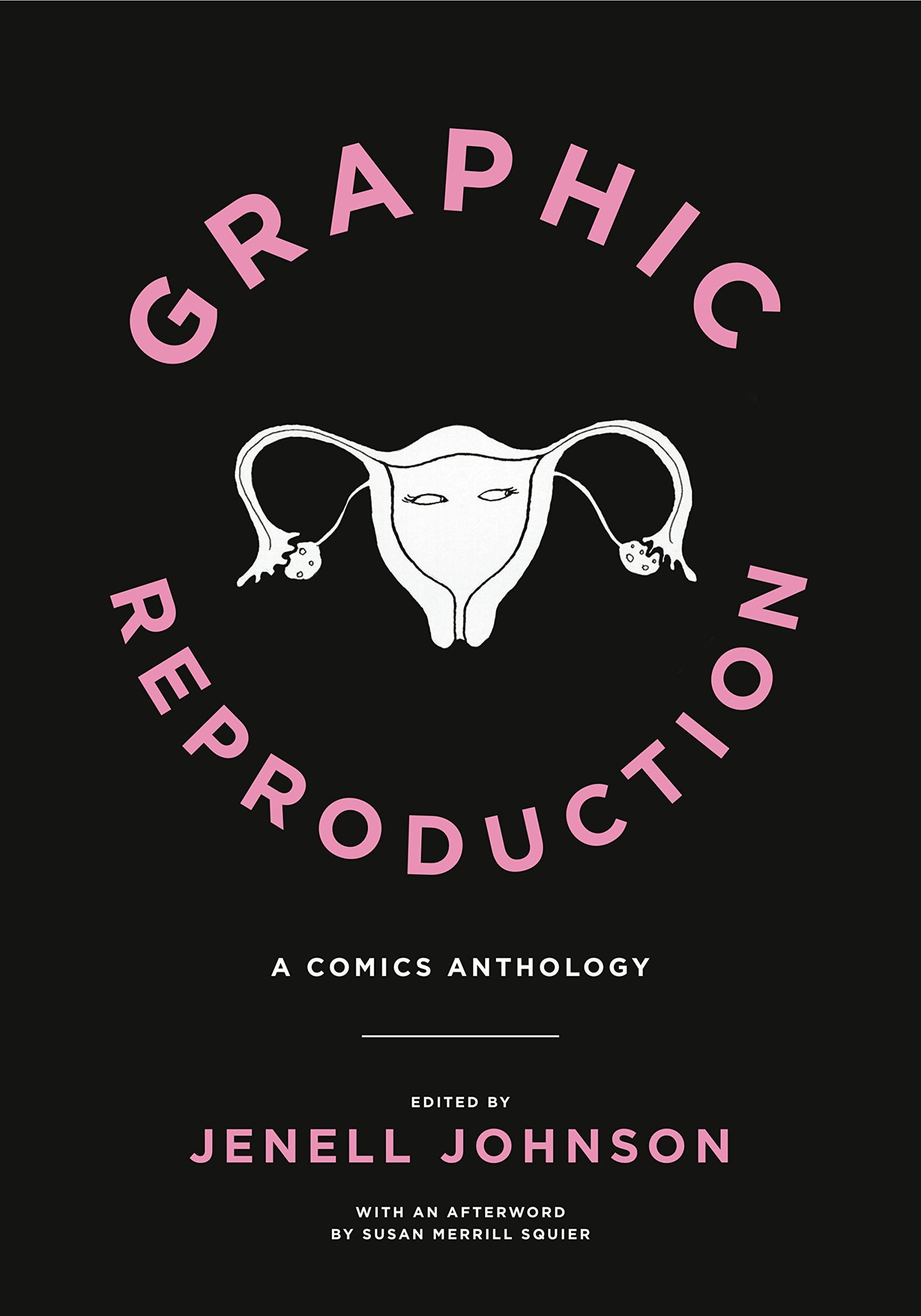 Graphic Reproduction: A Comics Anthology (Graphic Medicine)