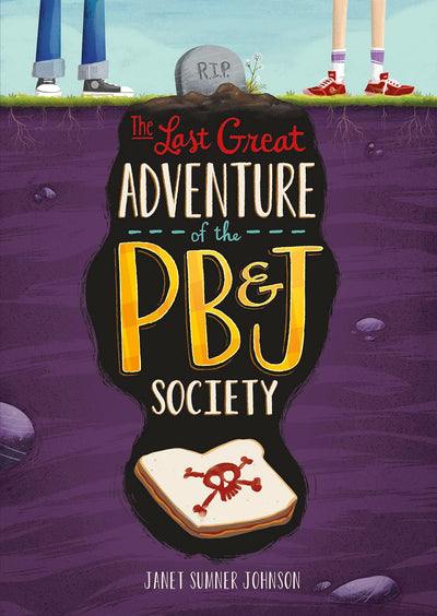 The Last Great Adventure of the PB & J Society (Middle-Grade Novels)
