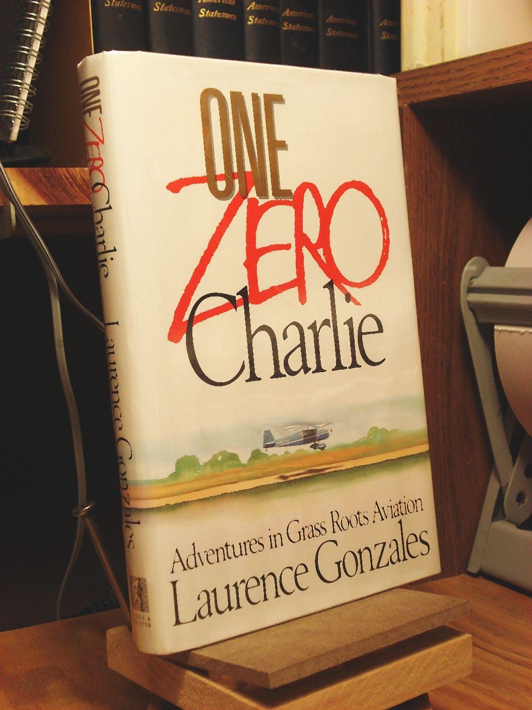 One Zero Charlie: Adventures in Grass Roots Aviation