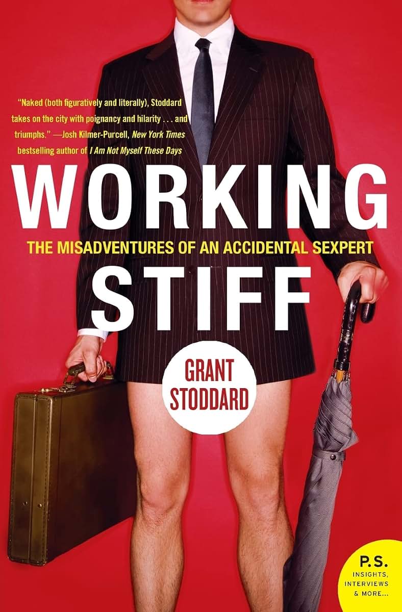 Working Stiff: The Misadventures of an Accidental Sexpert (P.S.)