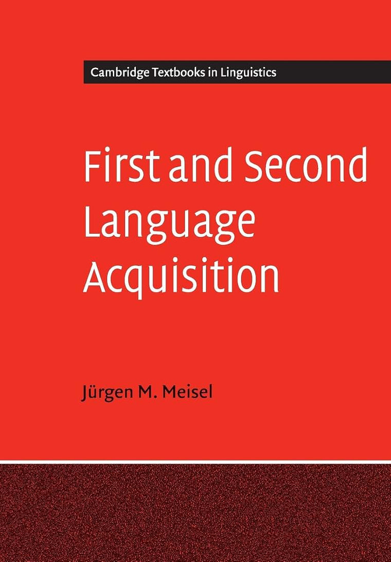First and Second Language Acquisition: Parallels and Differences (Cambridge Textbooks in Linguistics)