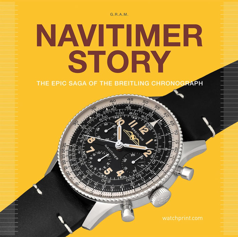 Navitimer Story: The Epic Saga of The Breitling Chronograph (2) (Watch Stories Collection)