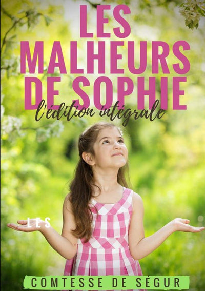 LES MALHEURS DE SOPHIE : l'édition intégrale (French Edition)