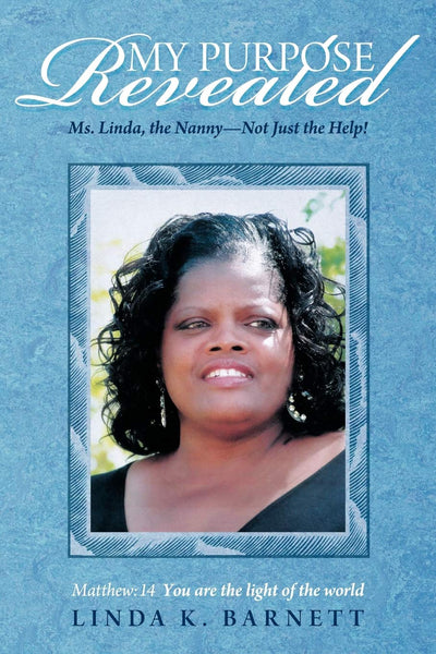 My Purpose Revealed: Ms. Linda, the Nanny - Not Just the Help!