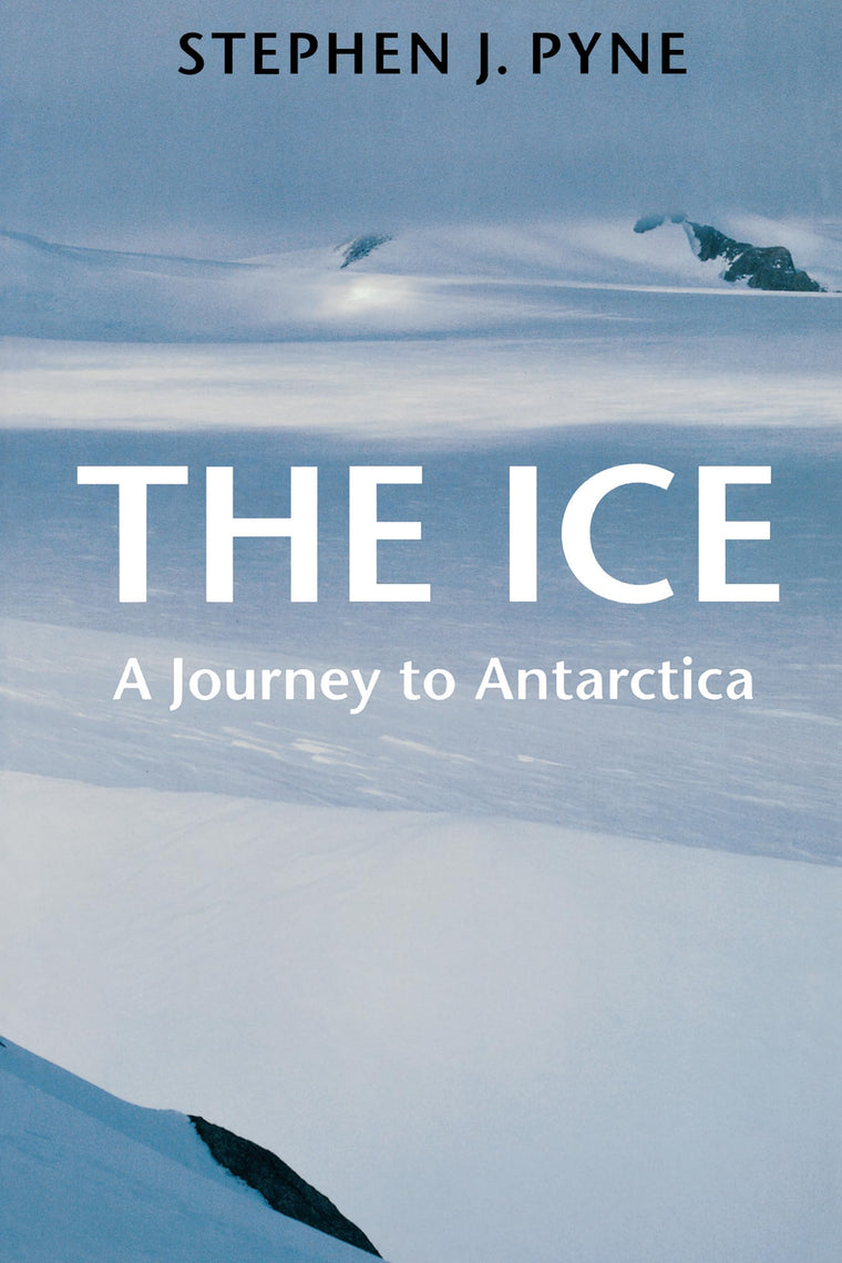 The Ice: A Journey to Antarctica (Weyerhaeuser Environmental Books)