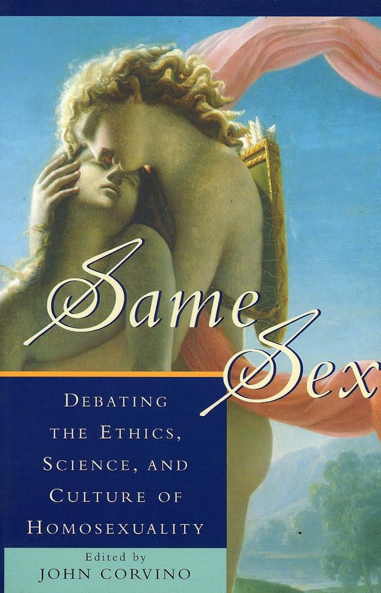 Same Sex: Debating the Ethics, Science, and Culture of Homosexuality (Studies in Social, Political, and Legal Philosophy)