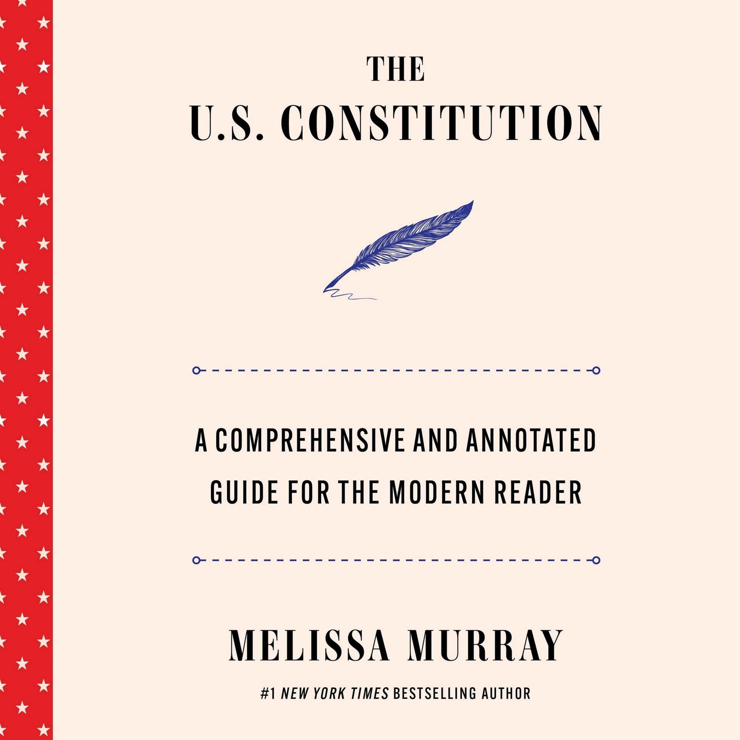 The U.S. Constitution: A Comprehensive and Annotated Guide for the Modern Reader