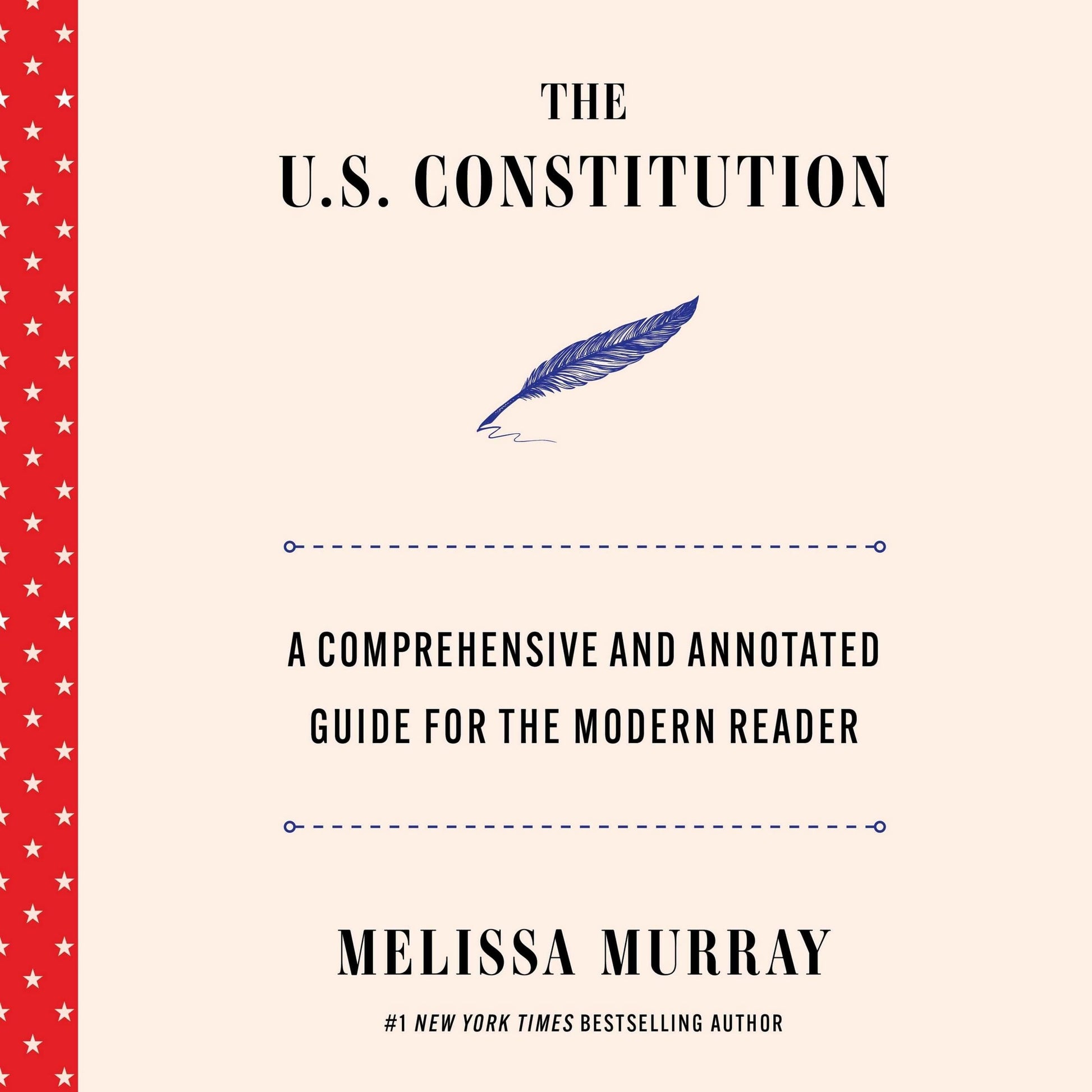 The U.S. Constitution: A Comprehensive and Annotated Guide for the Modern Reader