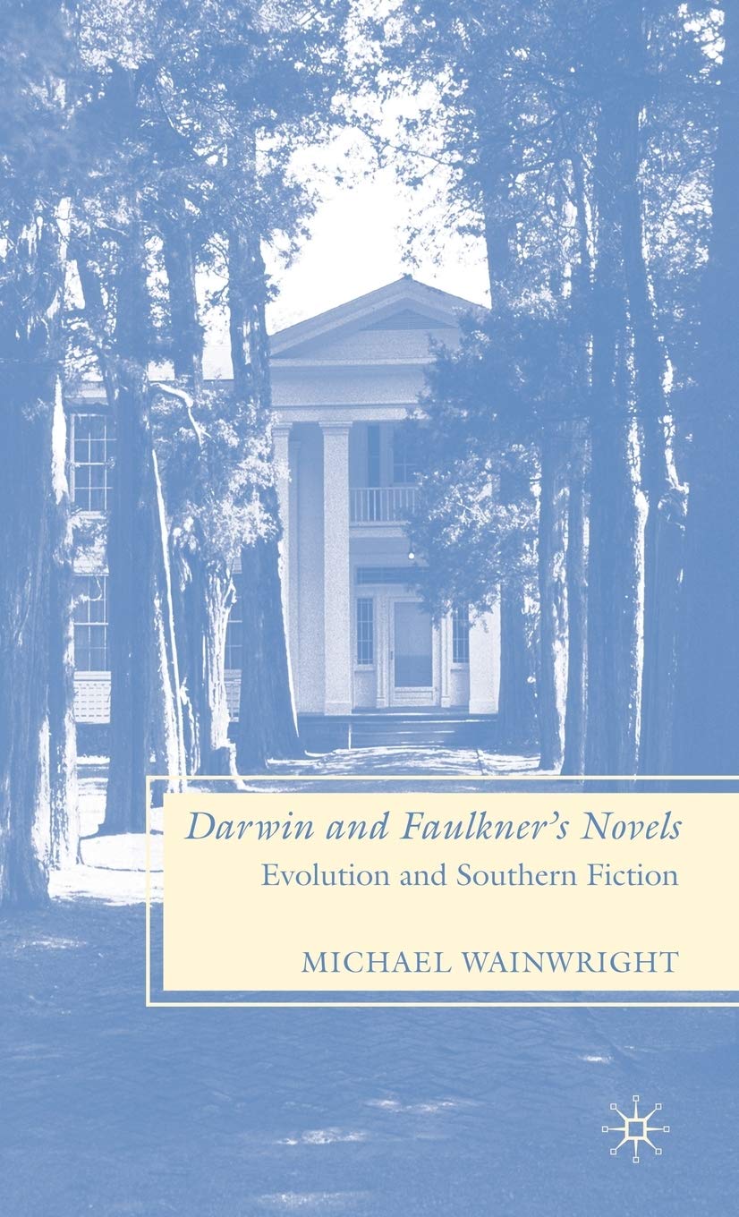 Darwin and Faulkners Novels: Evolution and Southern Fiction