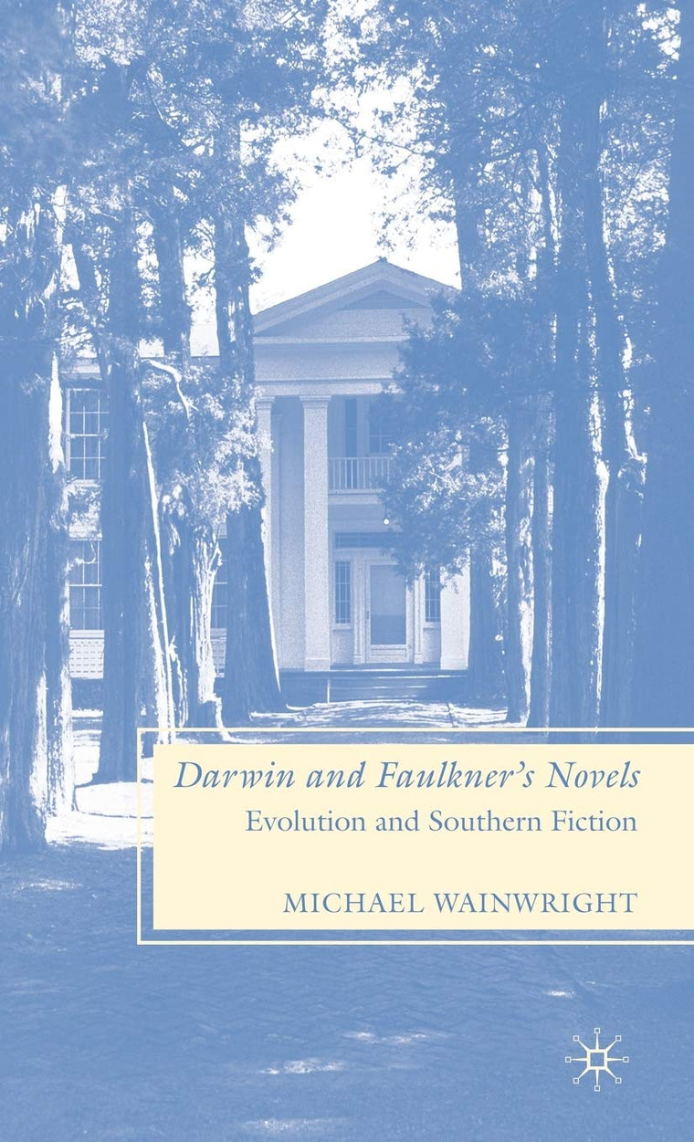 Darwin and Faulkners Novels: Evolution and Southern Fiction