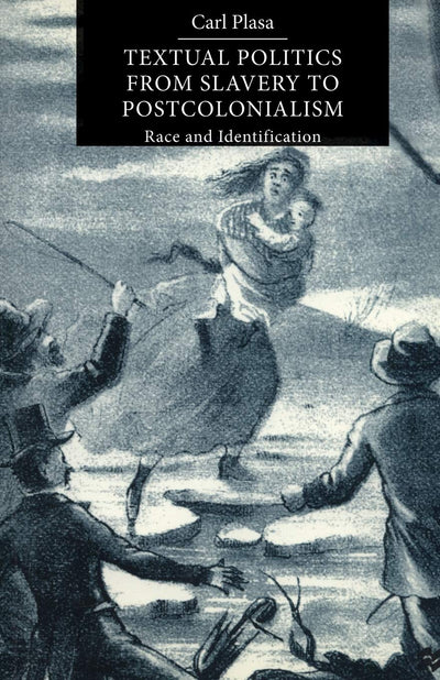Textual Politics from Slavery to Postcolonialism: Race and Identification