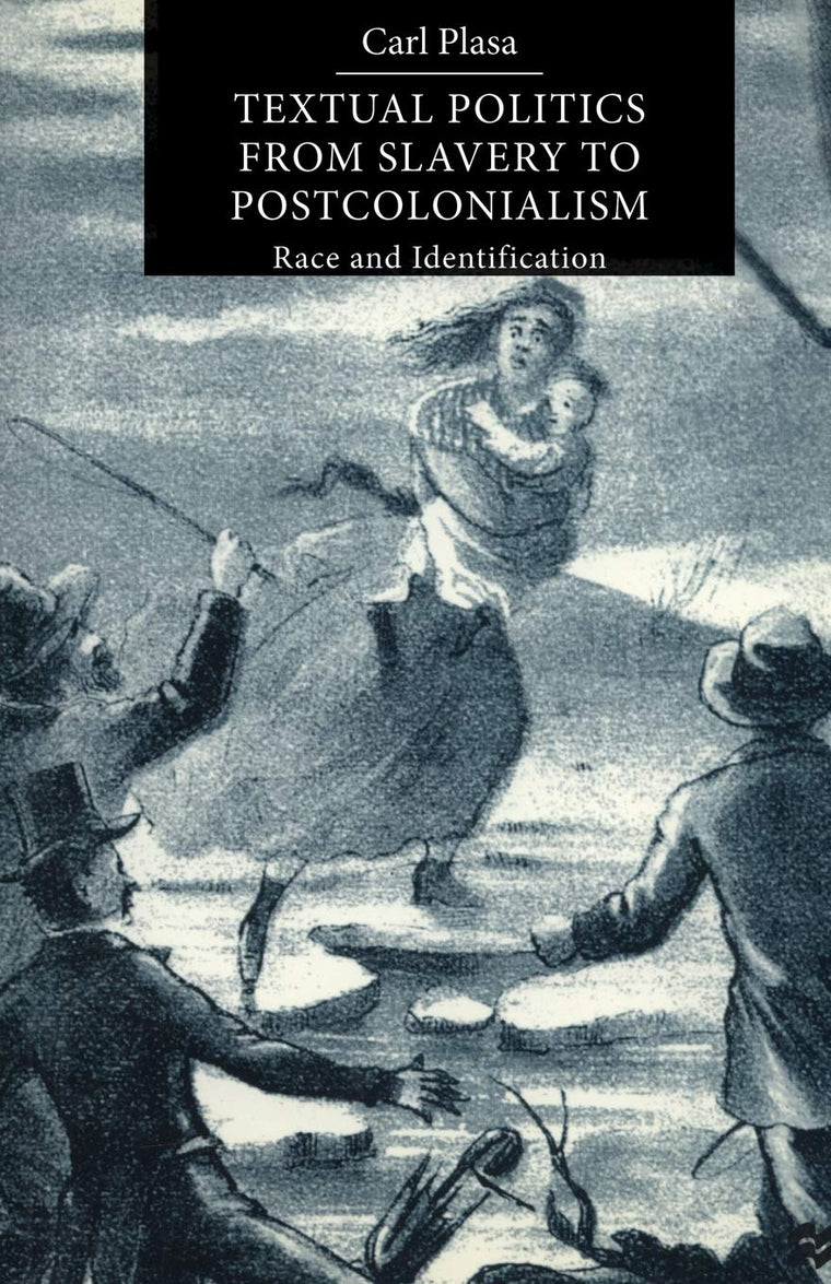 Textual Politics from Slavery to Postcolonialism: Race and Identification