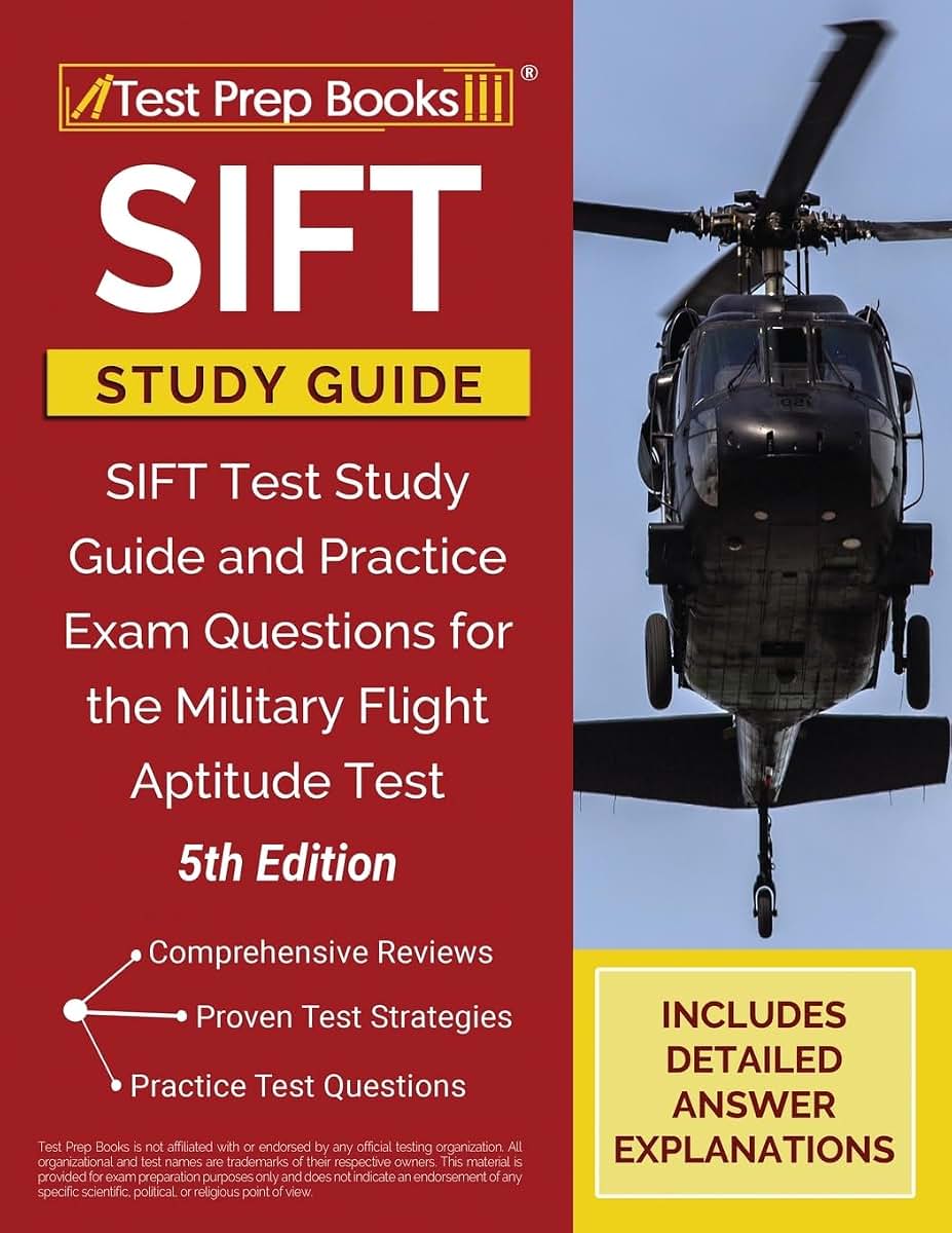 SIFT Study Guide: SIFT Test Study Guide and Practice Exam Questions for the Military Flight Aptitude Test [5th Edition]