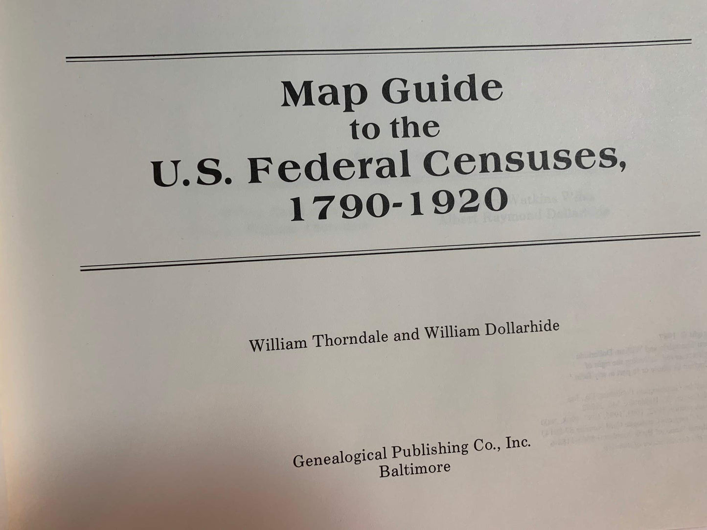 Map Guide to the U.S. Federal Censuses, 1790-1920 by Thornda