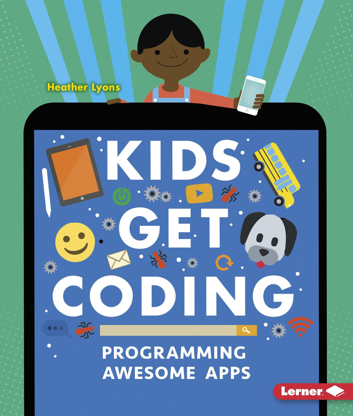 Programming Awesome Apps (Kids Get Coding)