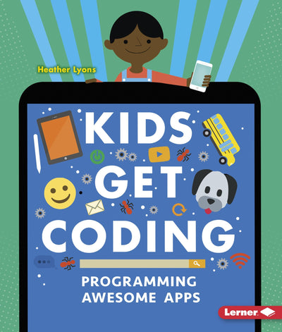 Programming Awesome Apps (Kids Get Coding)