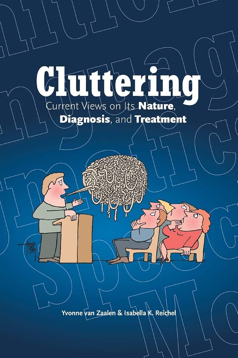 Cluttering: Current views on its nature, diagnosis, and treatment