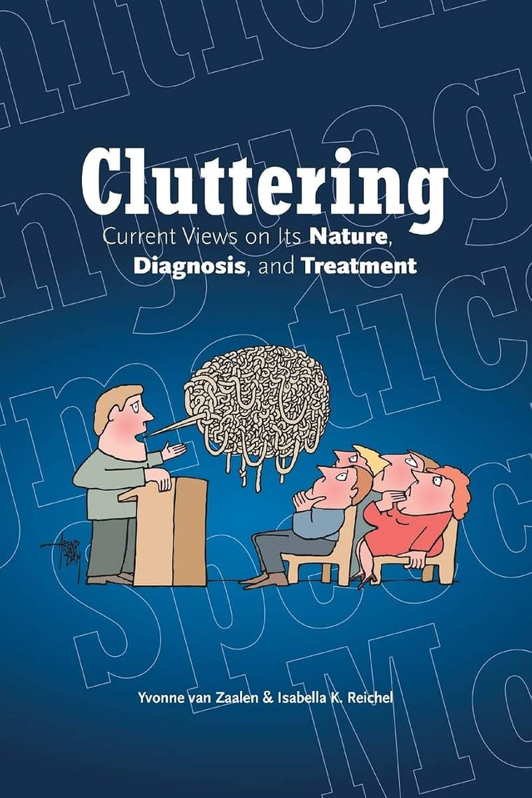 Cluttering: Current views on its nature, diagnosis, and treatment