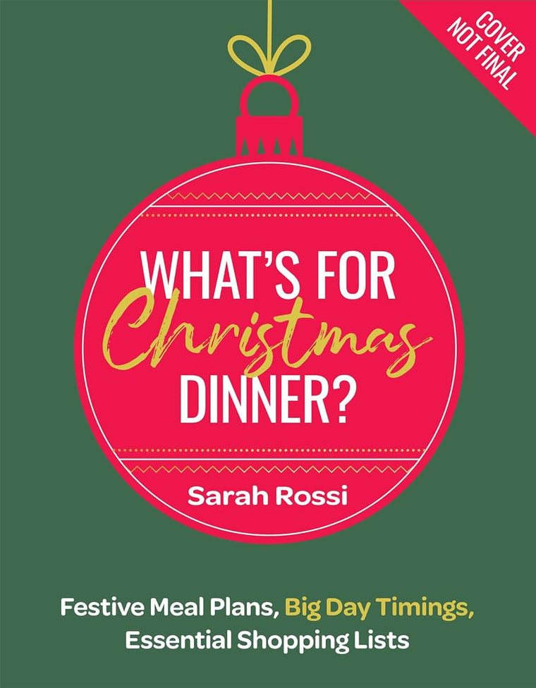 Whats For Christmas Dinner?: The only Christmas cookbook youll ever need from the bestselling master of meal planning, Sarah Rossi AKA @tamingtwins!
