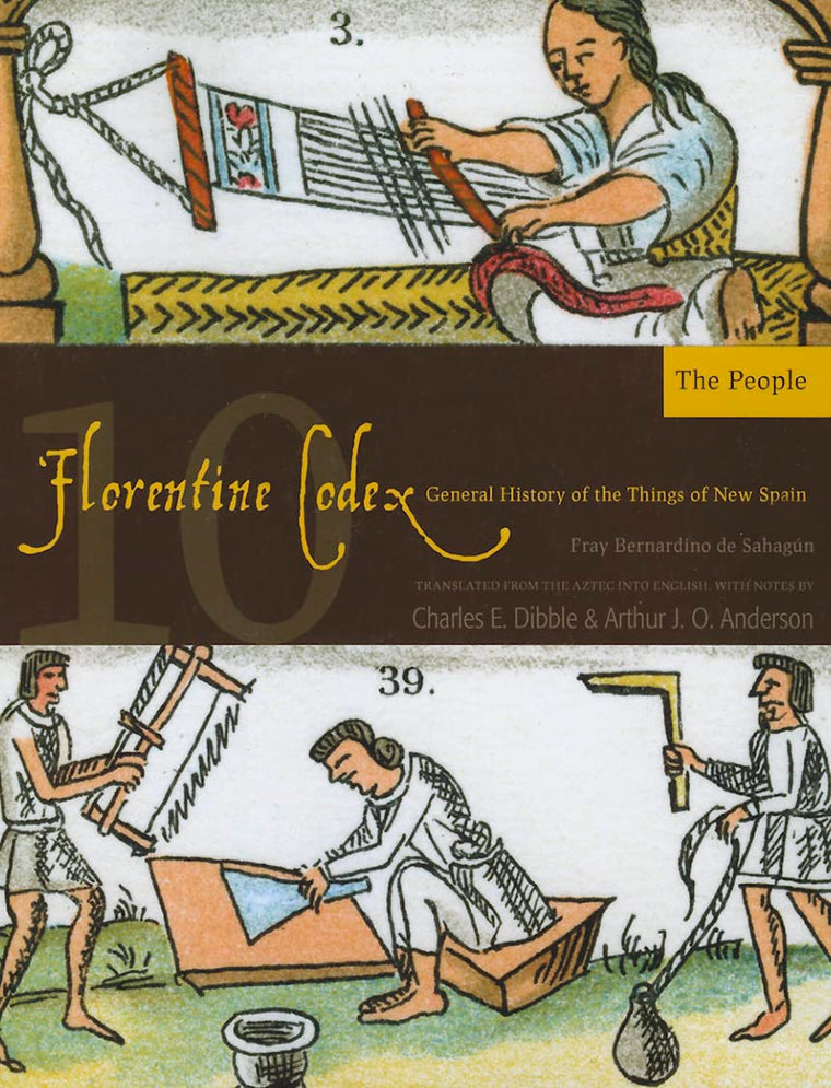 Florentine Codex: Book 10: Book 10: The People (Volume 10) (Florentine Codex: General History of the Things of New Spain)
