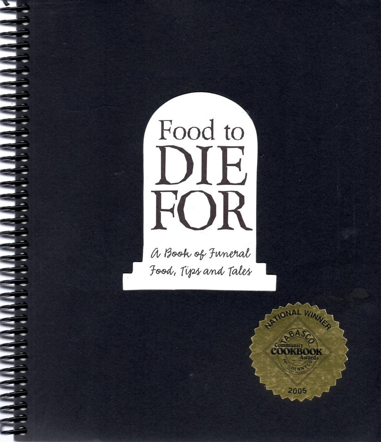 Food to Die For: A Book of Funeral Food, Tips, and Tales From the Old City Cemetery, Lynchburg, Virginia by Jessica B. Ward (2004-05-03)