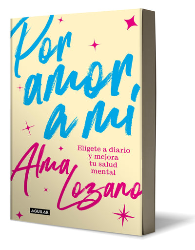 Por amor a m: Elgete a diario y mejora tu salud mental / For the Love of Me: Choose Yourself Every Day (Spanish Edition)