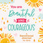 You Are Beautiful and Courageous: A Devotional Journal for Girls (Courageous Girls)
