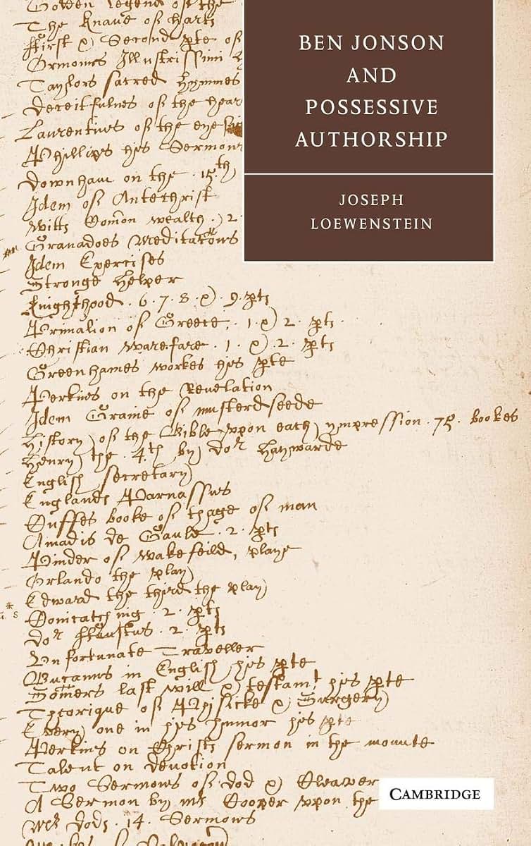 Ben Jonson and Possessive Authorship (Cambridge Studies in Renaissance Literature and Culture, Series Number 43)