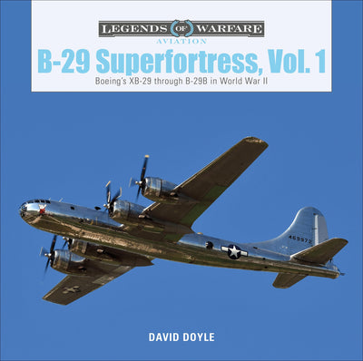 B-29 Superfortress, Vol. 1: Boeings XB-29 through B-29B in World War II (Legends of Warfare: Aviation)