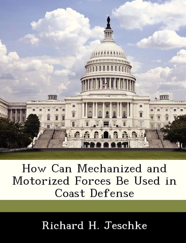 How Can Mechanized and Motorized Forces Be Used in Coast Defense