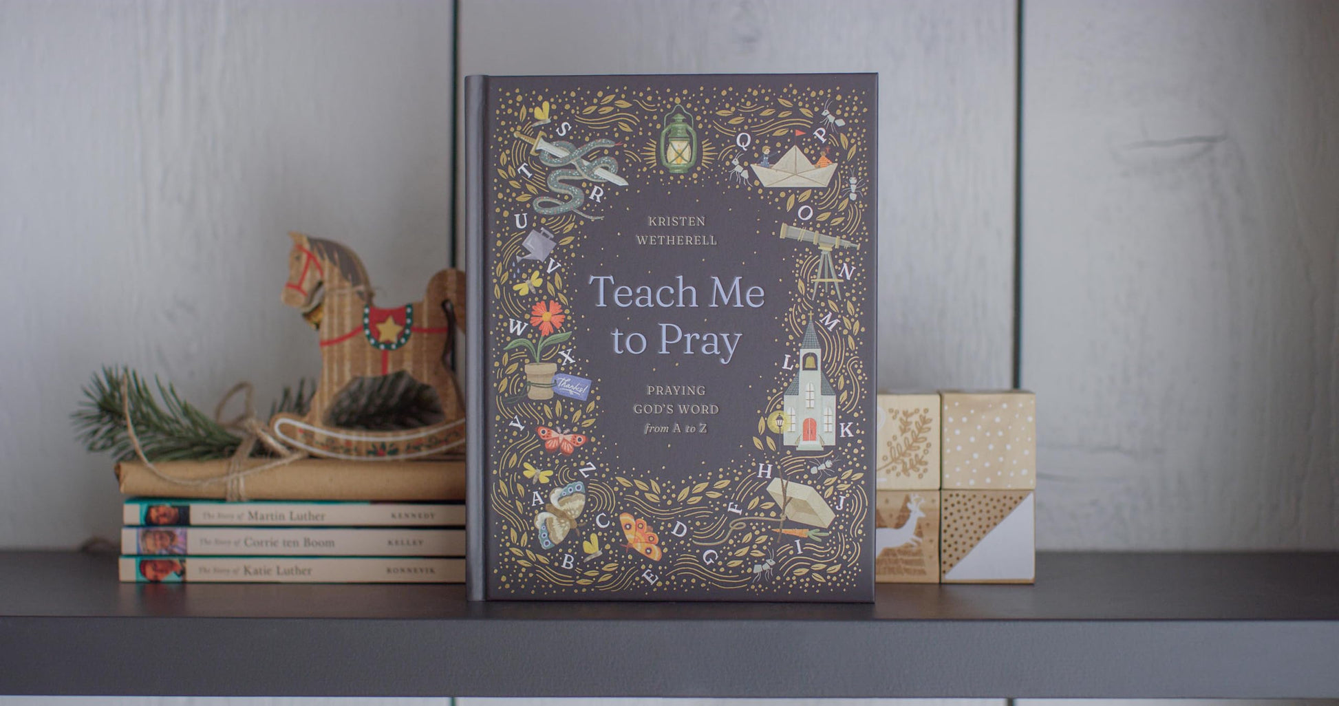 Teach Me to Pray: Praying God's Word from A to Z