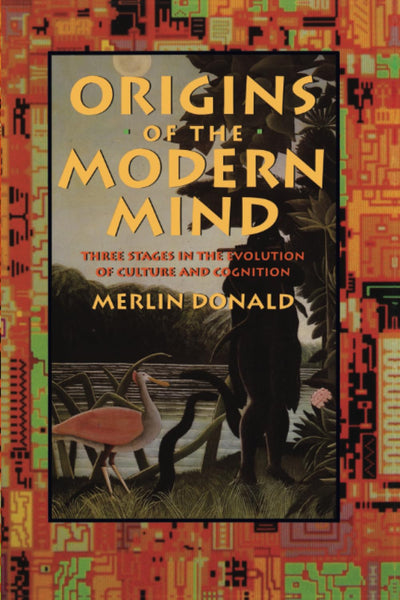 Origins of the Modern Mind: Three Stages in the Evolution of