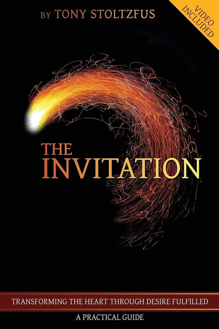 The Invitation: Transforming the Heart Through Desire Fulfilled  A Practical Guide