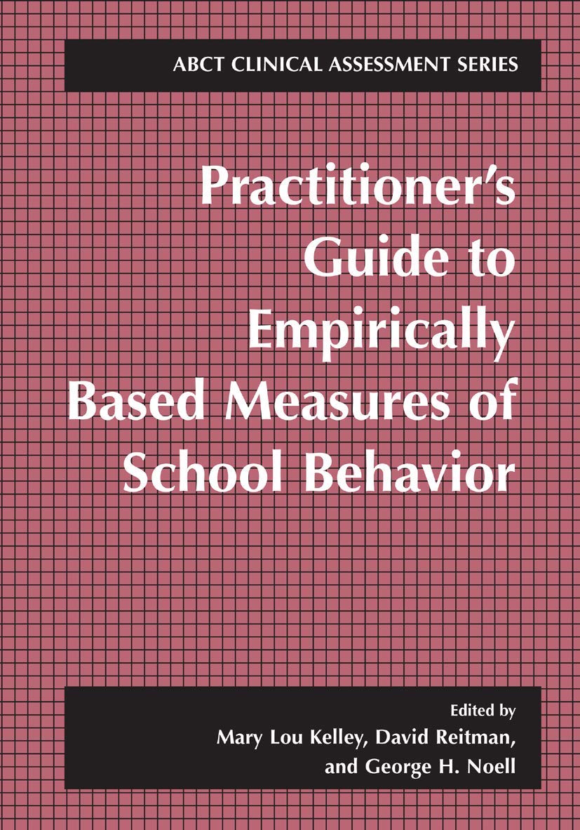 Practitioners Guide to Empirically Based Measures of School Behavior (ABCT Clinical Assessment Series)