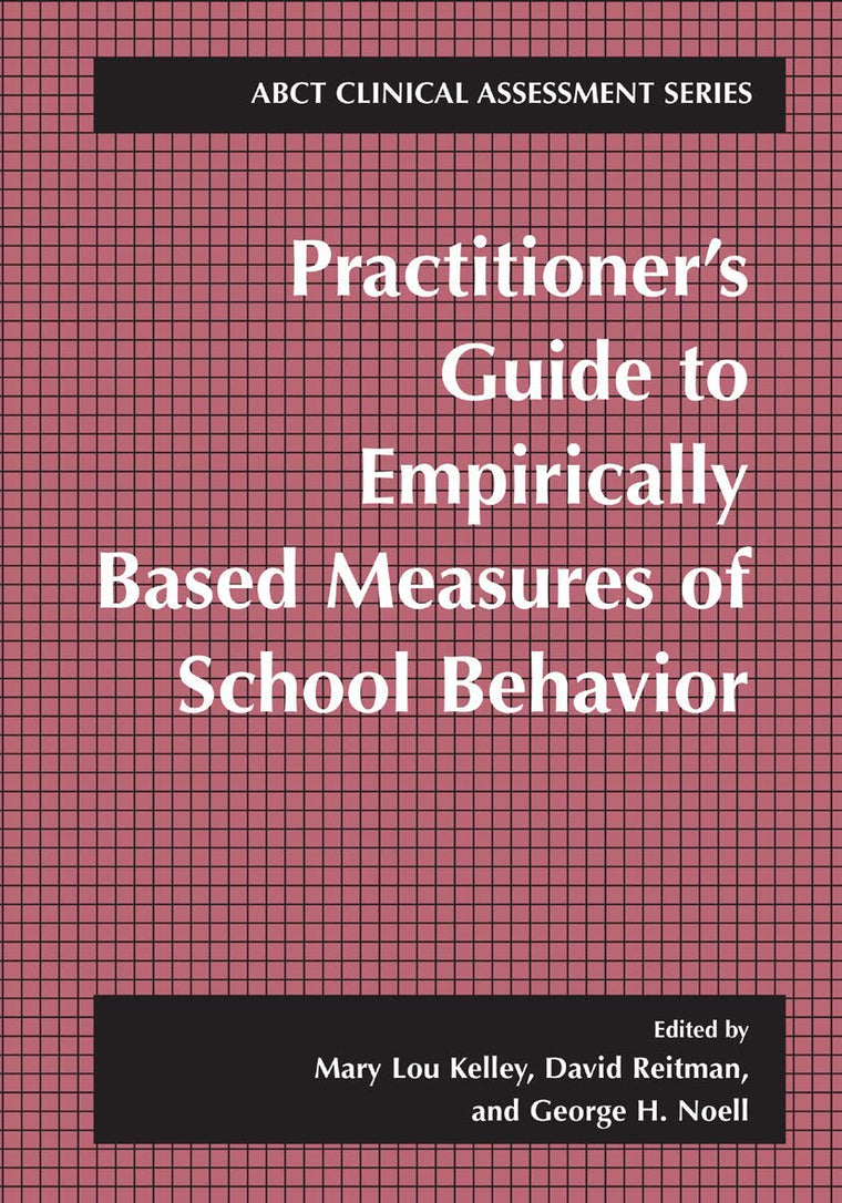 Practitioners Guide to Empirically Based Measures of School Behavior (ABCT Clinical Assessment Series)