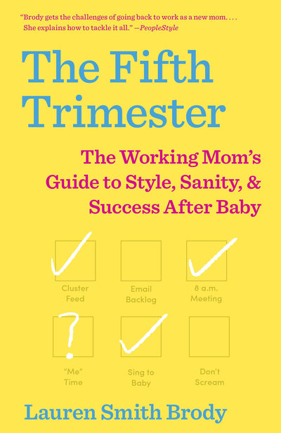The Fifth Trimester: Working Mom's Guide to Style, Sanit