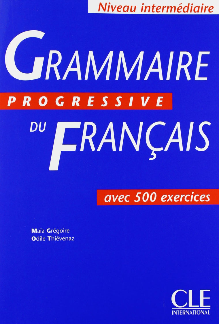 Grammaire Progressive Du Francais: Avec 500 Exercices