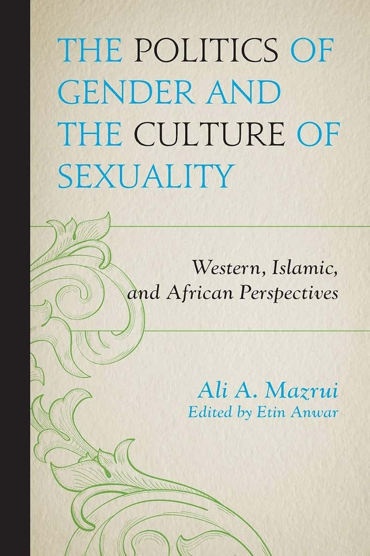 The Politics of Gender and the Culture of Sexuality: Western, Islamic, and African Perspectives